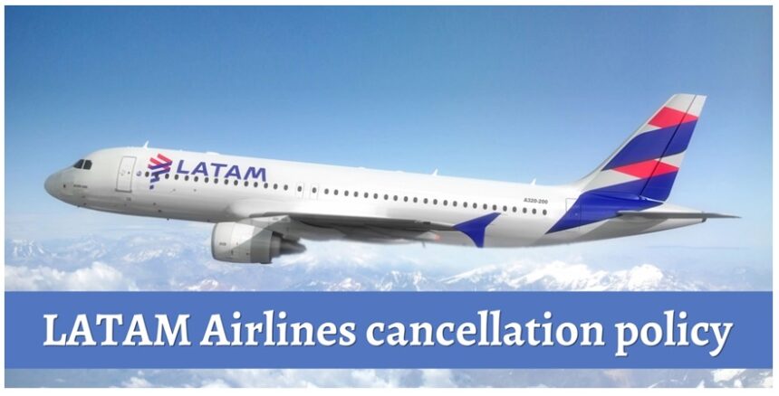 Guide to LATAM's 24-Hour Cancellation Process
