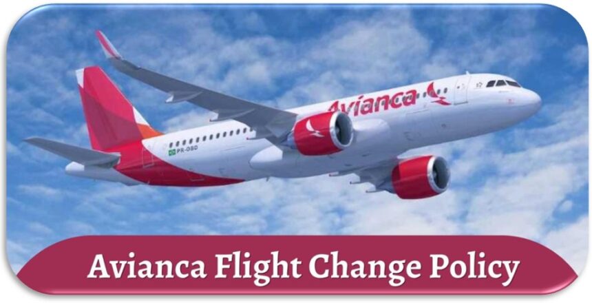 How Does Avianca Flight Change Policy Work